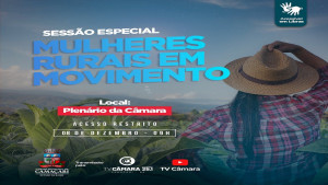 Câmara municipal de Camaçari realizará Sessão Especial Mulheres Rurais em Movimento